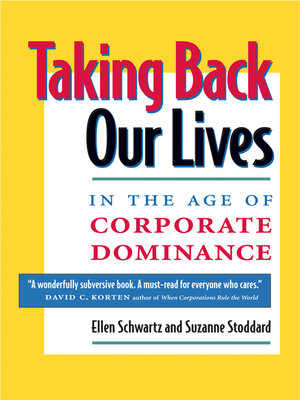 cover image of Taking Back Our Lives in the Age of Corporate Dominance